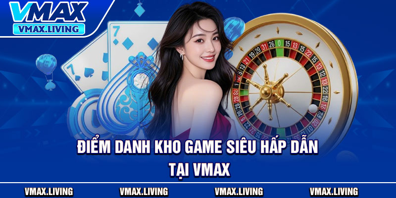 Vmax⭐️Link Truy Cập Trang Chủ Vmax.com | Đăng Ký Tặng 88K 19 Điểm danh kho game siêu hấp dẫn tại Vmax