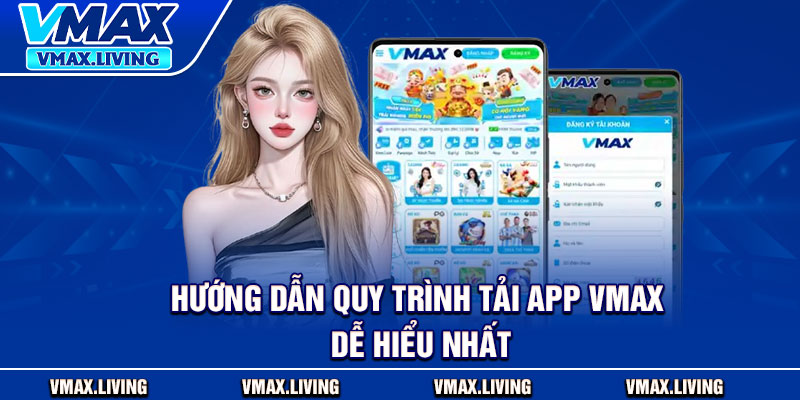 Tải App Vmax – Ứng Dụng Cá Cược Siêu Tiện Lợi Cho Người Chơi 4 Hướng dẫn quy trình tải app Vmax dễ hiểu nhất