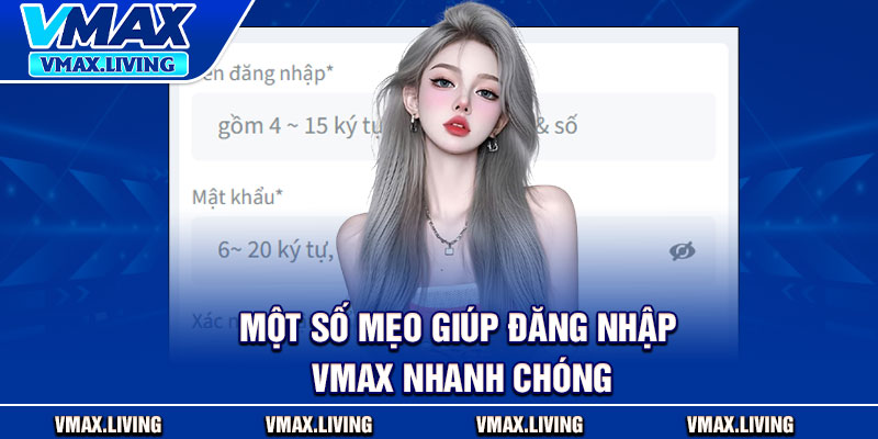 Đăng Nhập Vmax – Bắt Đầu Hành Trình Giải Trí Đầy Kịch Tính 4 Một số mẹo giúp đăng nhập Vmax nhanh chóng