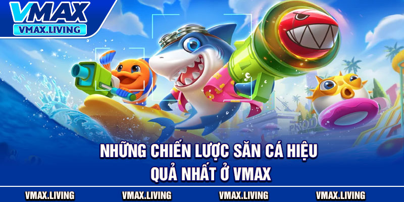 Bắn Cá Vmax – Đại Dương Sống Động, Trò Chơi Hấp Dẫn 3 Những chiến lược săn cá hiệu quả nhất ở Vmax