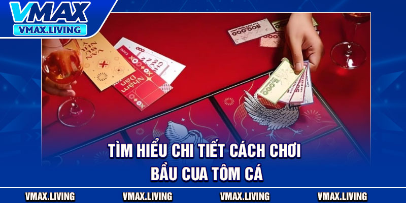 Cách Chơi Bầu Cua Tôm Cá - Hướng Dẫn Chi Tiết Cho Người Mới 2 Tìm hiểu chi tiết cách chơi bầu cua tôm cá