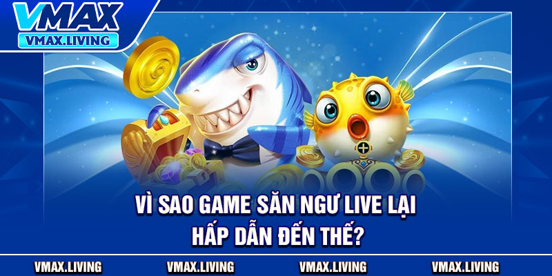 Bắn Cá Xèng Live – Trải Nghiệm Hồi Hộp, Săn Thưởng Cao 3 Vì sao game săn ngư live lại hấp dẫn đến thế?